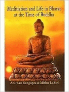 Meditiaton and Life in Bharat at the Time of Buddha