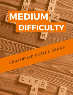 Medium Difficulty Crossword Puzzle Books: Relaxing Puzzles Forward Crossword Puzzles, Easy to Hard Puzzles to Boost Your Brainpower, Find word Hidden More.