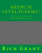 Medium Level Sudoku: A Collection of Fun and Enjoyable Sudoku Puzzles