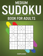 Medium Sudoku Book for Adults: 400 Intermediate Level Sudokus for Adults with Instructions and Solutions