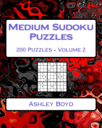 Medium Sudoku Puzzles Volume 2: 200 Medium Sudoku Puzzles for Intermediate Players