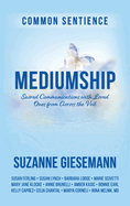 Mediumship: Sacred Communications with Loved Ones from Across the Veil