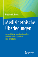 Medizinethische ?berlegungen Zur Pr?diktiven Und Pr?natalen Genetischen Diagnostik Und Beratung