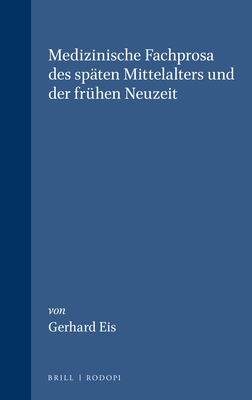 Medizinische Fachprosa Des Spaten Mittelalters Und Der Fruhen Neuzeit - Eis, Gerhard