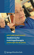 Medizinische Trainingstherapie: Anleitungen F?r Die Praxis