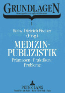 Medizinpublizistik: Praemissen - Praktiken - Probleme-