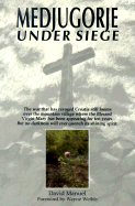 Medjugorje Under Siege - Manuel, David, and Wieble, Wayne (Foreword by)