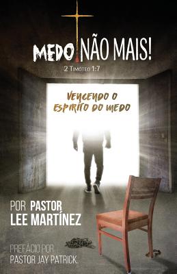 Medo! No Mais! - Martinez, Lee, and Gonzalez, Eli (Editor), and Patrick, Jay (Foreword by)