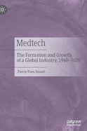 Medtech: The Formation and Growth of a Global Industry, 1960-2020