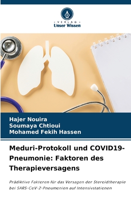 Meduri-Protokoll und COVID19-Pneumonie: Faktoren des Therapieversagens - Nouira, Hajer, and Chtioui, Soumaya, and Fekih Hassen, Mohamed