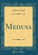 Medusa (Classic Reprint)