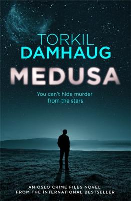 Medusa (Oslo Crime Files 1): A sleek, gripping psychological thriller that will keep you hooked - Damhaug, Torkil, and Ferguson, Robert (Translated by)