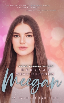 Meegan: A Holidate For Hire - Weatherspoon, Rebekah