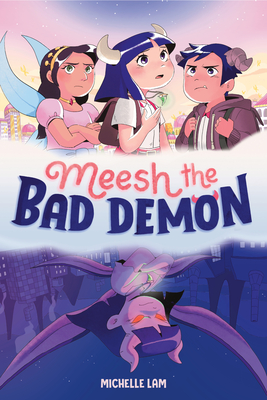 Meesh the Bad Demon #1: (A Graphic Novel) - Lam, Michelle