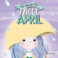 Meet April: A children's book exploring April Fools', Earth Day, and other special events throughout the month of April.