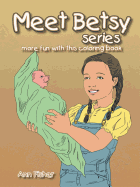 Meet Betsy Series: More Fun with This Coloring Book