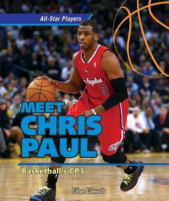 Meet Chris Paul: Basketball's Cp3 - Edwards, Ethan