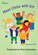 Meet Christ with Joy: Preparation for First Communion - Brown, Joan