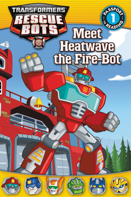 Meet Heatwave the Fire-Bot - Shea, Lisa