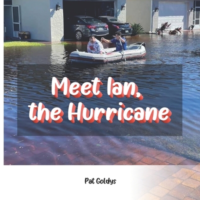 Meet Ian, the Hurricane - Goldys, Pat