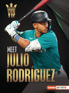 Meet Julio Rodr?guez: Seattle Mariners Superstar