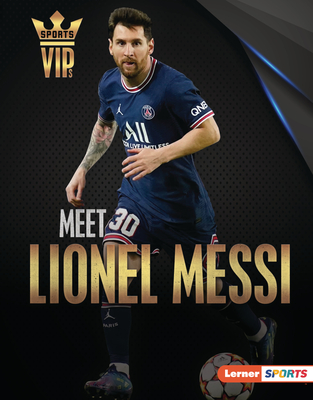 Meet Lionel Messi: World Cup Soccer Superstar - Stabler, David