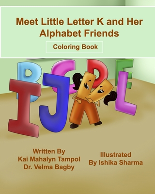 Meet Little Letter K and Her Alphabet Friends - Coloring Book - Bagby, Velma, and Tampol, Kai Mahalyn