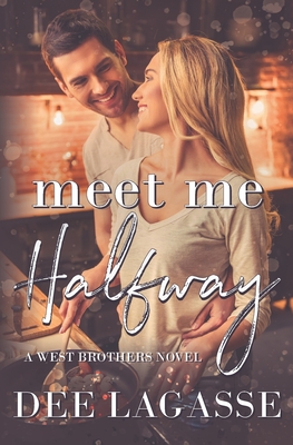 Meet Me Halfway: A Single Mother Romance - Lagasse, Dee