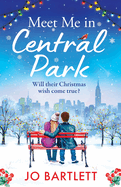 Meet Me In Central Park: A perfect, feel-good, winter romance from TOP 10 BESTSELLER Jo Bartlett