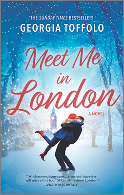 Meet Me in London: A Christmas Romance Novel - Toffolo, Georgia