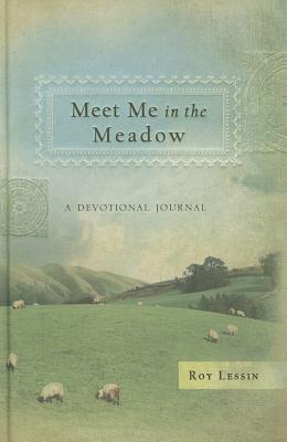Meet Me in the Meadow: A Devotional Journal - Lessin, Roy