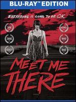 Meet Me There [Blu-ray]