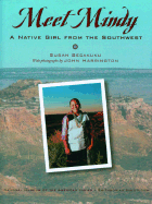 Meet Mindy: A Native Girl from the Southwest - Secakuku, Susan, and Harrington, John