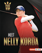 Meet Nelly Korda: Golf Superstar