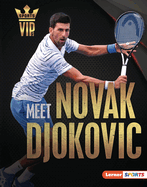 Meet Novak Djokovic: Tennis Superstar