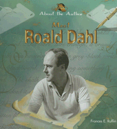 Meet Roald Dahl - Ruffin, Frances E