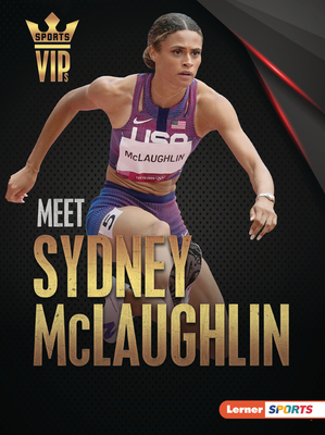 Meet Sydney McLaughlin: Track-And-Field Superstar - Goldstein, Margaret J