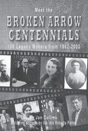 Meet the BROKEN ARROW CENTENNIALS: 100 Legacy Makers from 1902-2002
