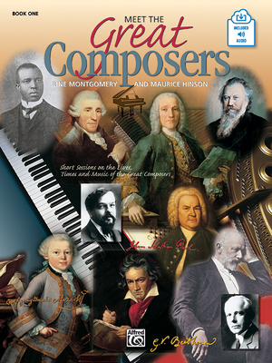 Meet the Great Composers, Bk 1: Short Sessions on the Lives, Times and Music of the Great Composers, Book & Online Audio - Hinson, Maurice, and Montgomery, June C