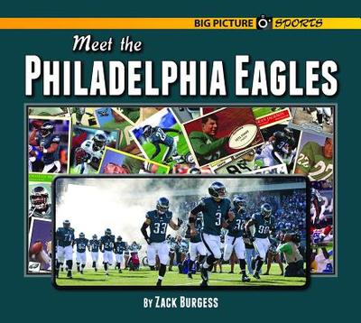 Meet the Philadelphia Eagles - Burgess, Zack