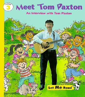 Meet Tom Paxton, Stage 3, Let Me Read Series - Paxton, Tom, and Good Year Books (Compiled by)