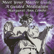 Meet Your Master Guide: A Guided Meditation - Lembo, Margaret Ann