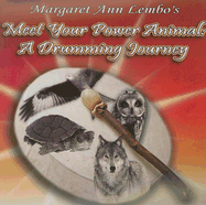 Meet Your Power Animal: A Drumming Journey - Lembo, Margaret Ann