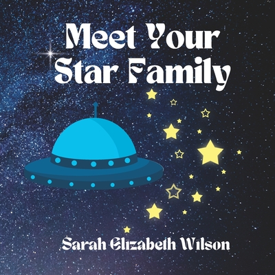 Meet Your Star Family - Wilson, Sarah Elizabeth