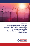 Meeting current energy demand through renewable energy sources in GomaGoma, North Kivu Community