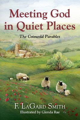 Meeting God in Quiet Places - Smith, F Lagard