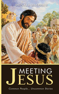 Meeting Jesus: Common People... Uncommon Stories