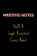 Meeting Notes. Stuff A Legal Assistant Cares About: Funny Thank You Paralegal Notebook Gift Idea For Men / Women - 120 Pages (6" x 9") Hilarious Gag Present