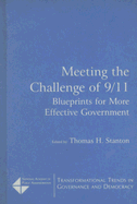 Meeting the Challenge of 9/11: Blueprints for More Effective Government: Blueprints for More Effective Government