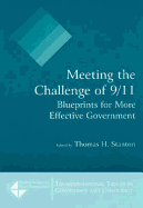Meeting the Challenge of 9/11: Blueprints for More Effective Government: Blueprints for More Effective Government